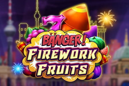 Banger! Fireworks Fruits